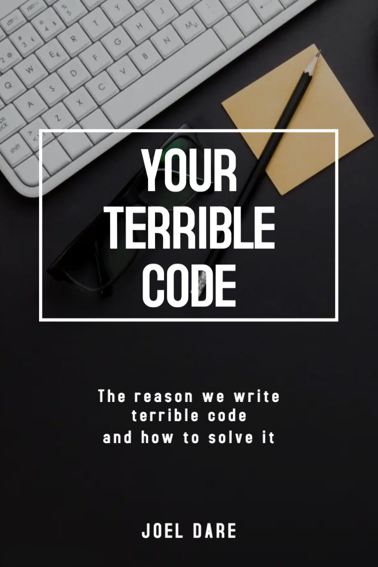 Your Terrible Code